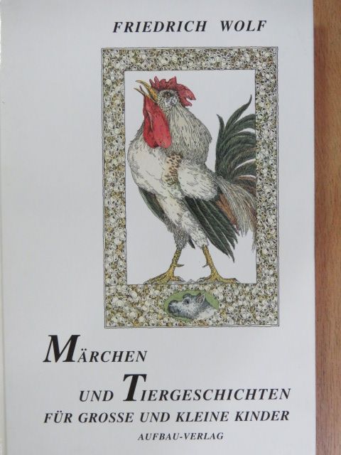 Friedrich Wolf - Märchen und Tiergeschichten für große und kleine Kinder [antikvár]