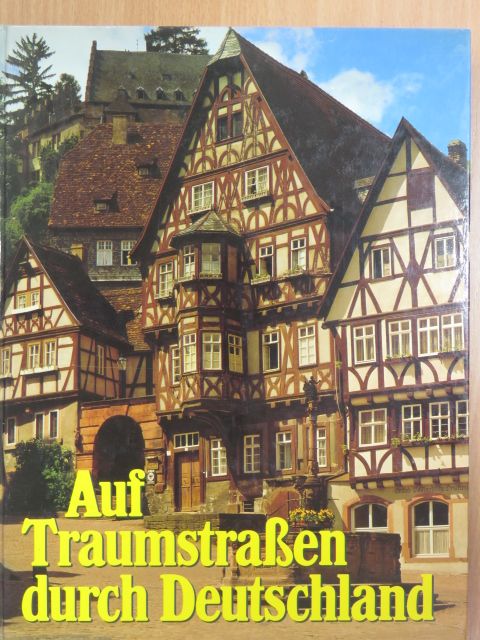 Auf Traumstraßen durch Deutschland [antikvár]