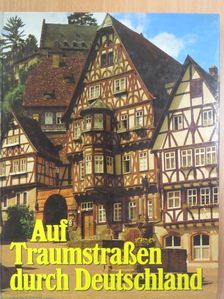 Auf Traumstraßen durch Deutschland [antikvár]