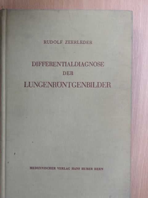 Dr. Rudolf Zeerleder - Differentialdiagnose der Lungenröntgenbilder [antikvár]