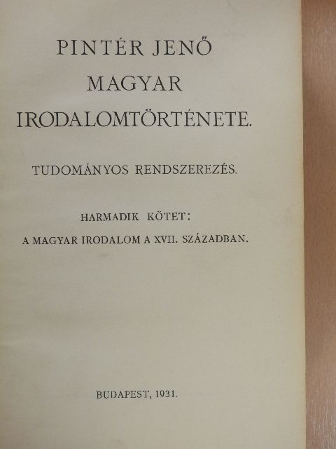 Pintér Jenő - Pintér Jenő magyar irodalomtörténete III. (töredék) [antikvár]
