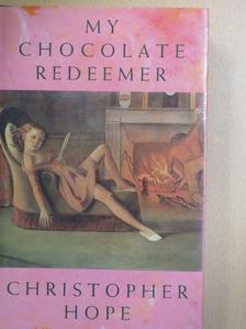 Christopher Hope - My Chocolate Redeemer [antikvár]
