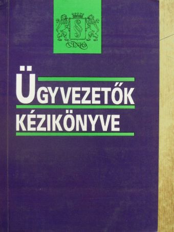 Csáki Ferenc - Ügyvezetők kézikönyve [antikvár]