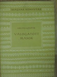 Heltai Gáspár - Válogatott írások [antikvár]