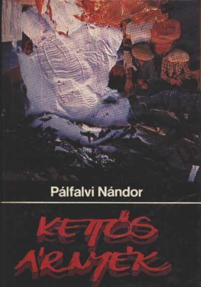 PÁLFALVI NÁNDOR - Kettős árnyék [antikvár]