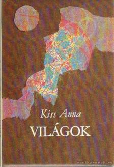KISS ANNA - Világok [antikvár]