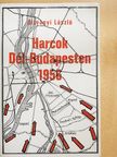 Oltványi László - Harcok Dél-Budapesten 1956 [antikvár]