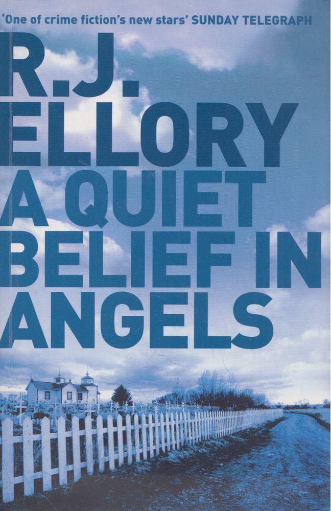 ELLORY, R. J. - A Quiet Belief in Angels [antikvár]