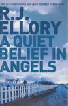 ELLORY, R. J. - A Quiet Belief in Angels [antikvár]