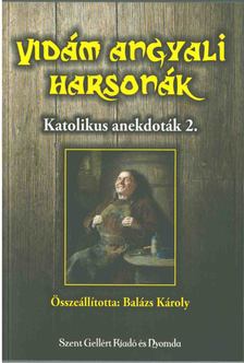 Balázs Károly - Vidám angyali harsonák [antikvár]