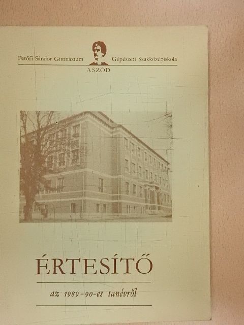 Detre János - Az Aszódi Petőfi Sándor Gimnázium és Gépészeti Szakközépiskola Értesítője az 1989-90-es tanévről [antikvár]