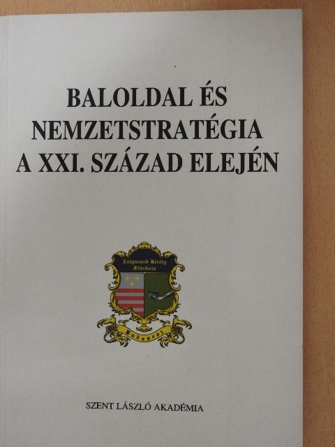 Anderle Ádám - Baloldal és nemzetstratégia a XXI. század elején [antikvár]