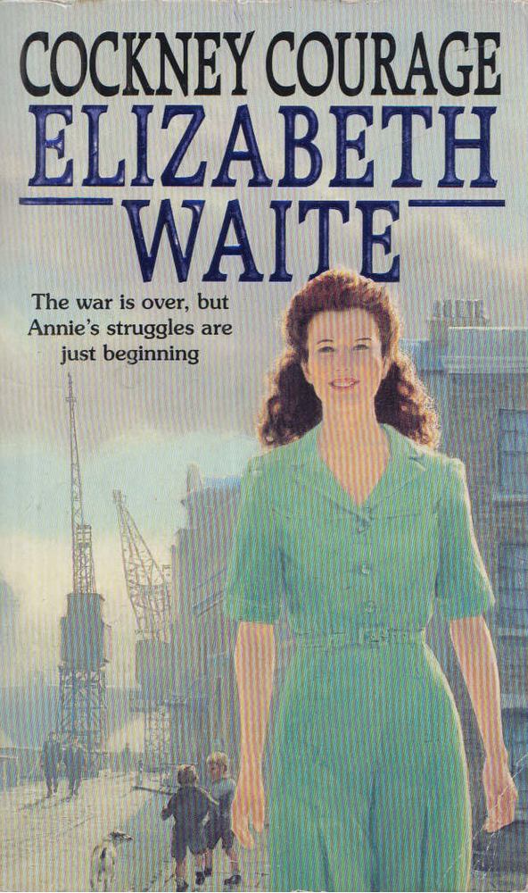 Elizabeth Waite - Cockney Courage [antikvár]