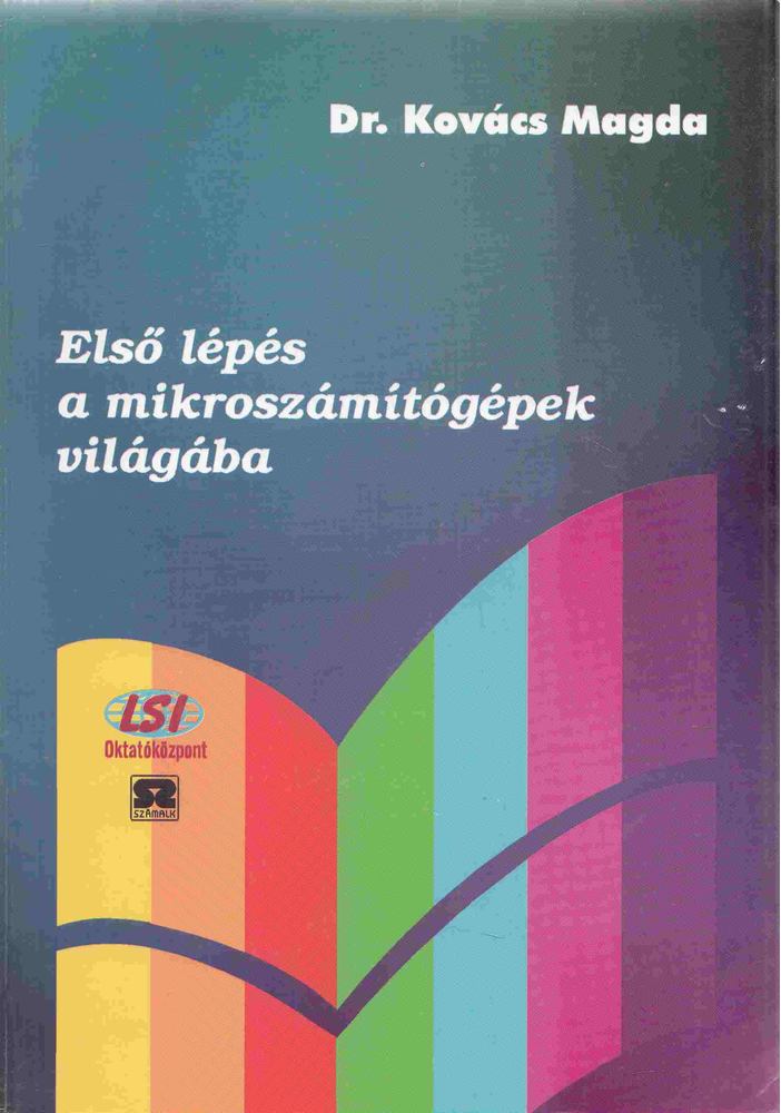 DR KOVÁCS MAGDA - Első lépés a mikroszámítógépek világába [antikvár]