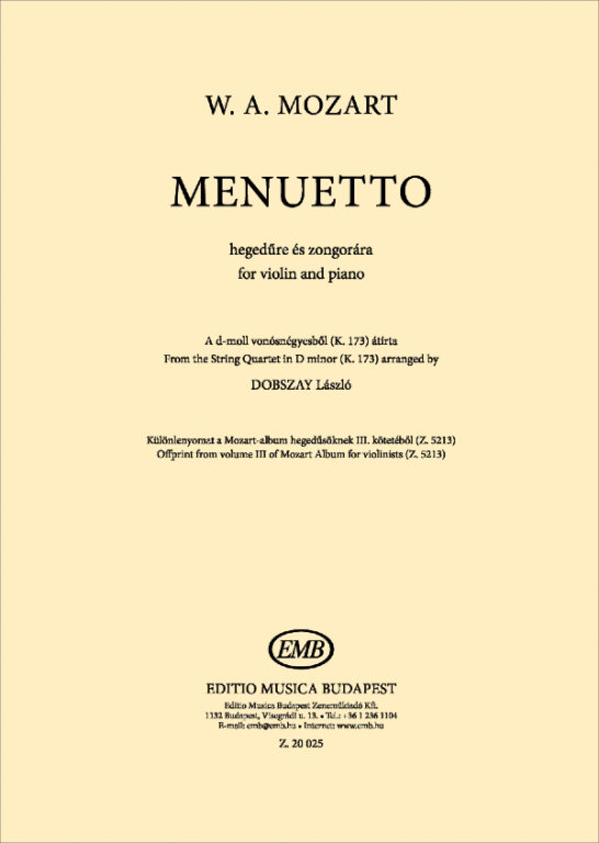 MOZART, W,A, - MENUETTO HEGEDŰRE ÉS ZONGORÁRA - D-MOLL VONÓSNÉGYESBŐL (K.173) ÁTÍRTA DOBSZAY LÁSZLÓ