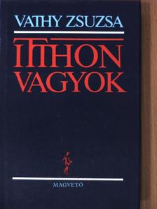 Vathy Zsuzsa - Itthon vagyok [antikvár]