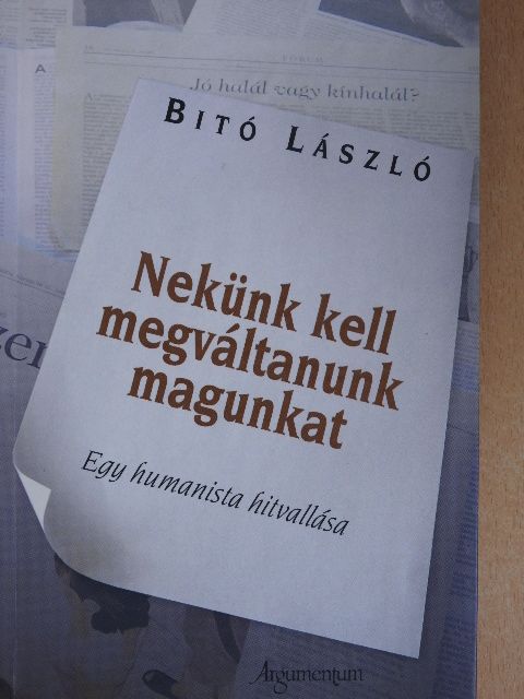 Bitó László - Nekünk kell megváltanunk magunkat [antikvár]