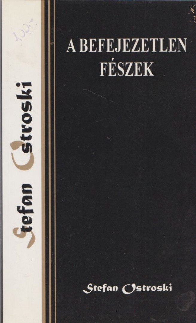 Stefan Ostroski - A befejezetlen fészek [antikvár]