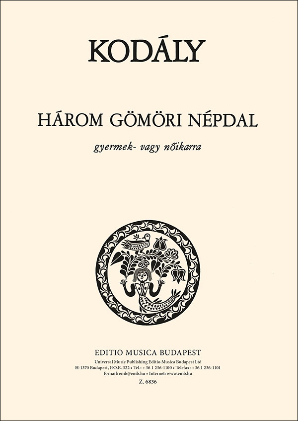 Kodály Zoltán - HÁROM GÖMÖRI NÉPDAL - GYERMEK VAGY NŐIKARRA