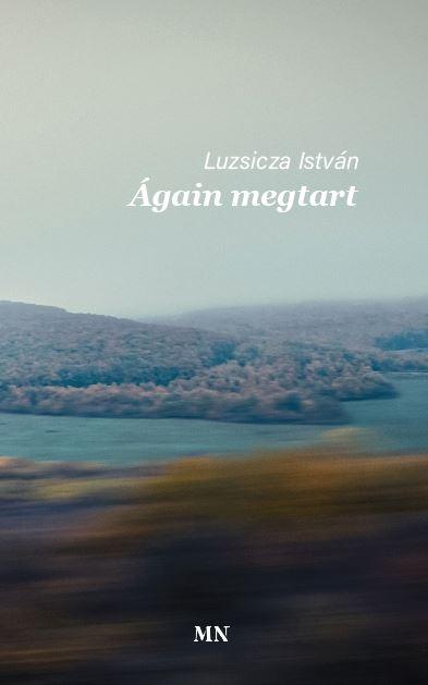 Luzsicza István - Ágain megtart