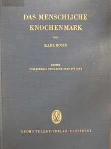 Prof. Dr. Med. Karl Rohr - Das menschliche Knochenmark [antikvár]