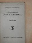 Kardos Tibor - A magyarság antik hagyományai [antikvár]