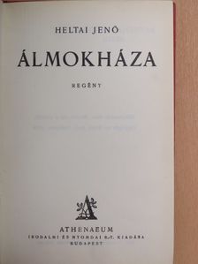 Heltai Jenő - Álmokháza [antikvár]