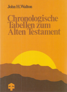 John H. Walton - Chronologische Tabellen zum Alten Testament [antikvár]
