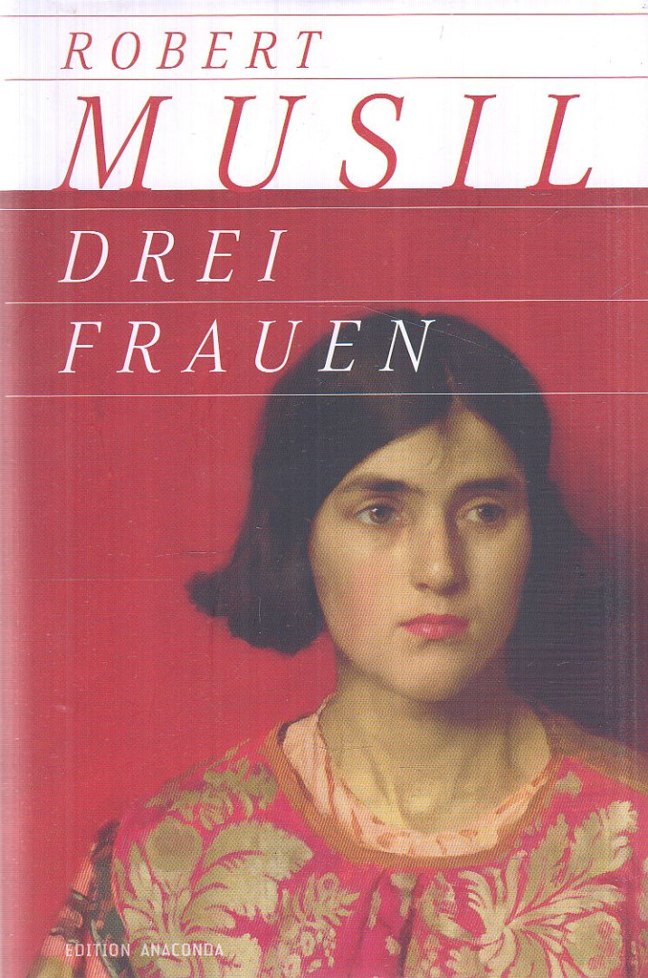 Musil, Robert - Drei Frauen [antikvár]