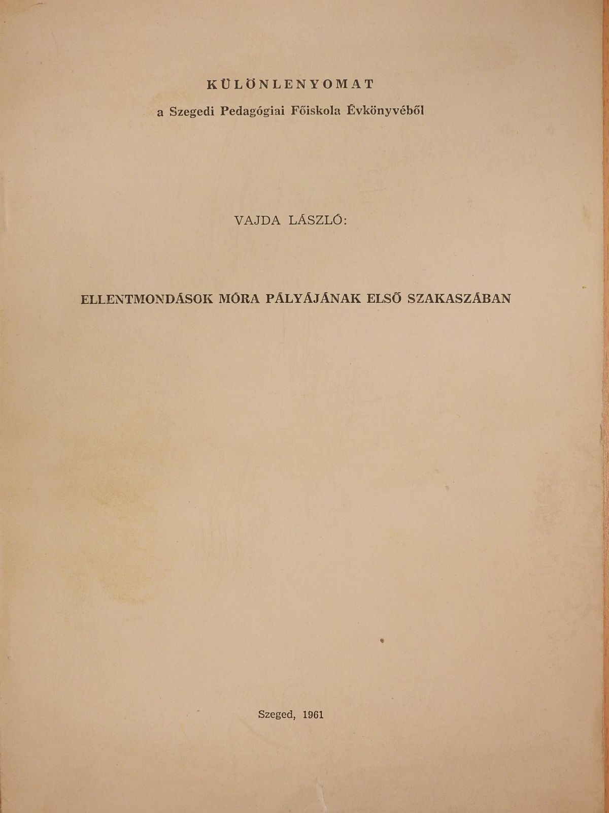 Vajda László - Ellentmondások Móra pályájának első szakaszában (dedikált példány) [antikvár]