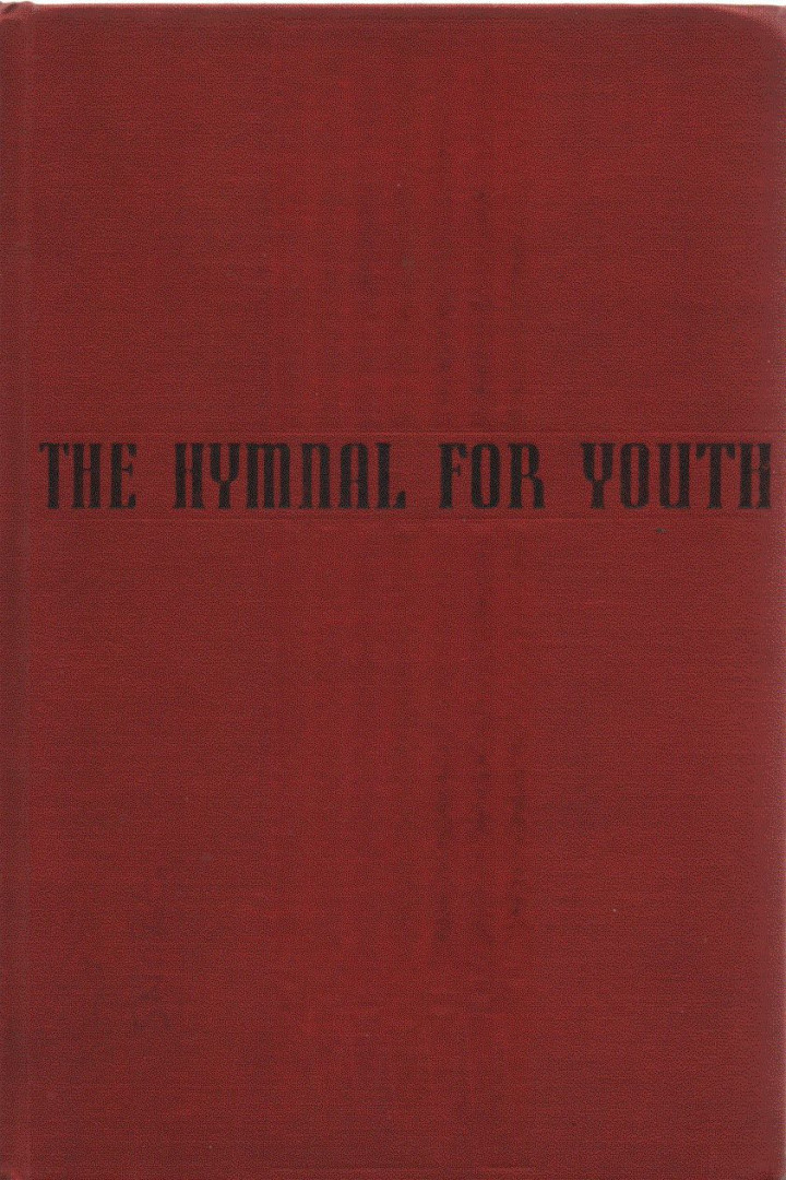 Ruth E. Beiswinger, Hazel R. Brownson, Marie C. Dieter, S. Franklin Mack, Jean W. Steele, Frank D. Getty, Lawrence Curry - The Hymnal for Youth [antikvár]