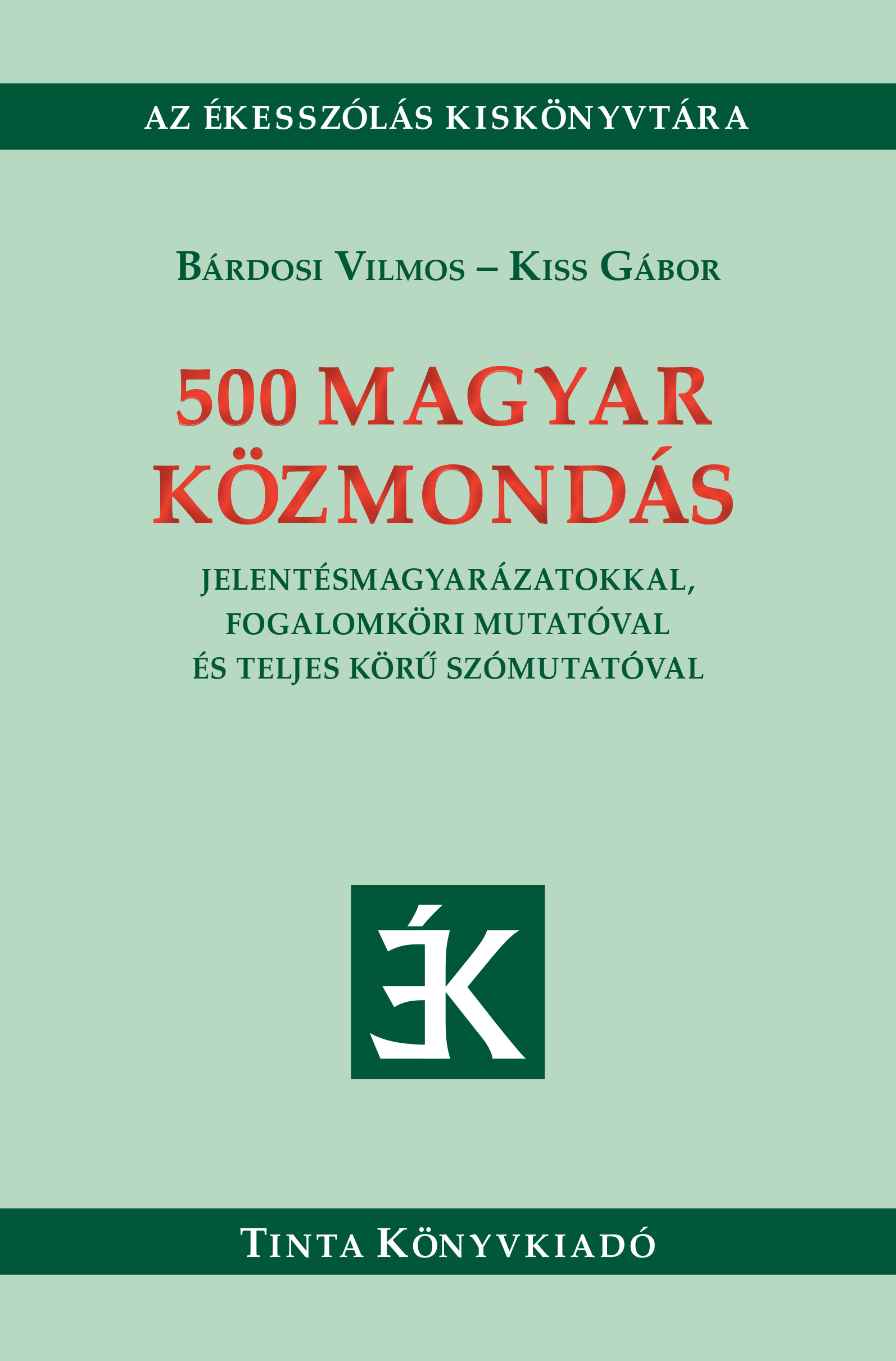 Bárdosi Vilmos-Kiss Gábor - 500 magyar közmondás