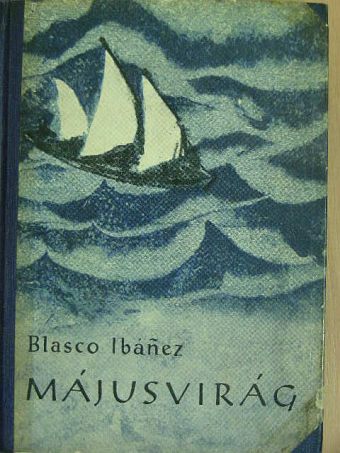 Vicente Blasco Ibánez - Májusvirág [antikvár]