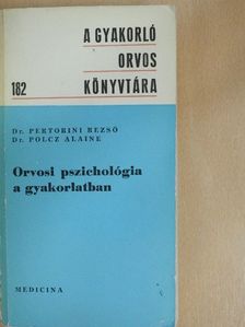 Dr. Pertorini Rezső - Orvosi pszichológia a gyakorlatban [antikvár]