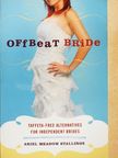 Ariel Meadow Stallings - Offbeat Bride [antikvár]