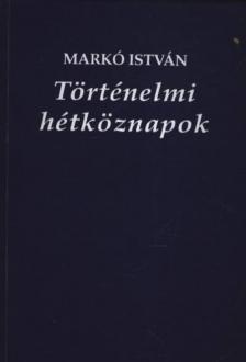 Markó István - Történelmi hétköznapok (dedikált) [antikvár]