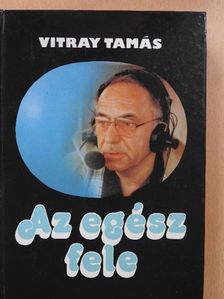 Vitray Tamás - Az egész fele [antikvár]