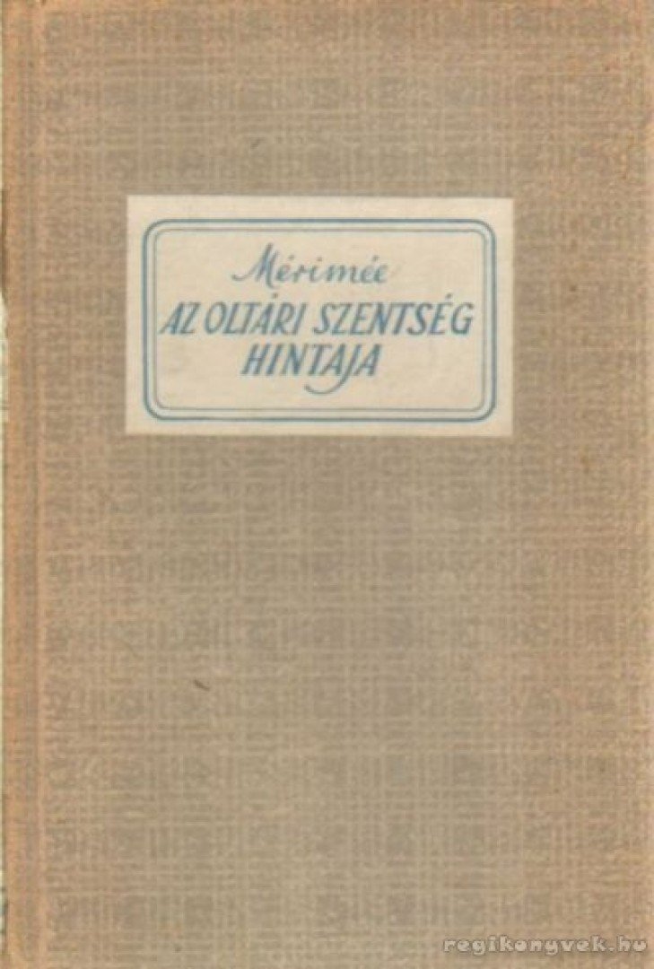 Prosper Mérimée - Az Oltári Szentség Hintaja [antikvár]
