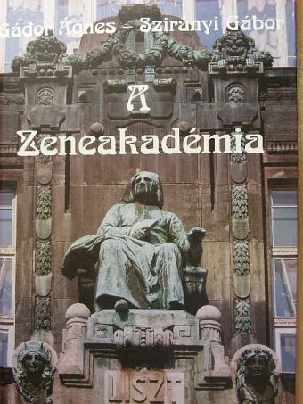 Gádor Ágnes - A Zeneakadémia [antikvár]