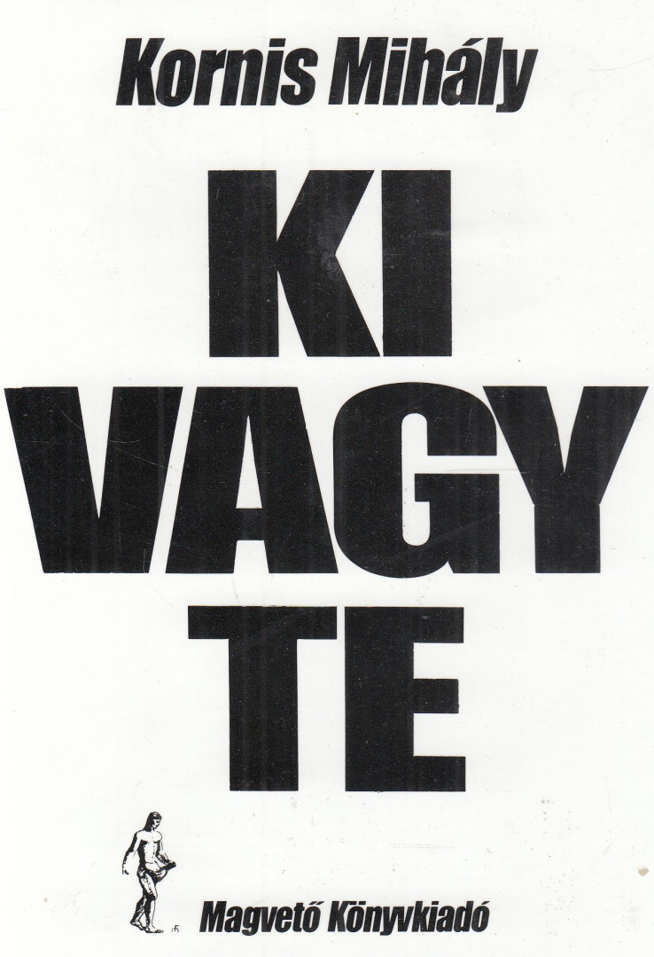 KORNIS MIHÁLY - Ki vagy te (dedikált) [antikvár]