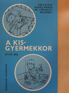 Dr. Lőrinczy Erzsébet - A kisgyermekkor [antikvár]