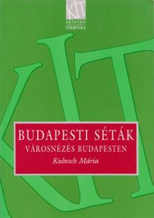 KUBESCH MÁRIA - Budapesti séták [antikvár]