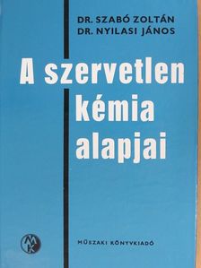 Dr. Nyilasi János - A szervetlen kémia alapjai [antikvár]