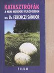 Dr. Ferenczi Sándor - Katasztrófák a nemi működés fejlődésében [antikvár]