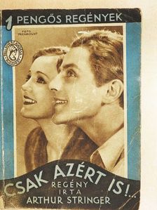 Arthur Stringer - Csak azért is!... [antikvár]