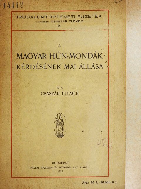 Császár Elemér - A magyar hún-mondák kérdésének mai állása [antikvár]