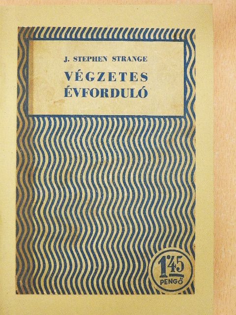 J. Stephen Strange - Végzetes évforduló [antikvár]