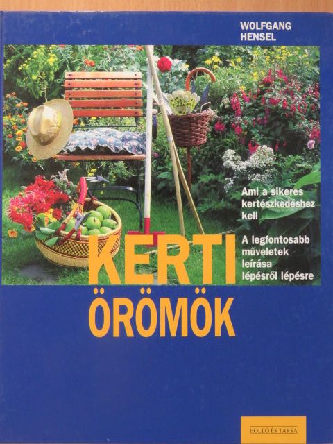 Wolfgang Hensel - Kerti örömök [antikvár]