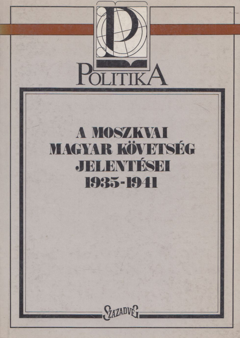 Peter Pastor - A moszkvai magyar követség jelentései 1935-1941 [antikvár]