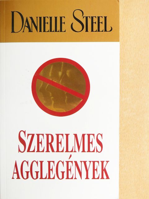 Danielle Steel - Szerelmes agglegények [antikvár]